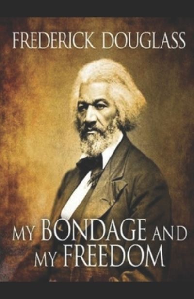 Cover for Frederick Douglass · My Bondage and My Freedom Illustrated (Paperback Book) (2021)