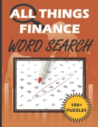 Cover for Rowan Jetsets Publishing · All Things Finance - Word Search Puzzle Book: 100 Plus Word Search Puzzle Book For Adults - Word Search Puzzle Books (Paperback Book) (2021)