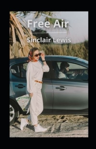 Cover for Sinclair Lewis · Free Air illustrated (Pocketbok) (2021)