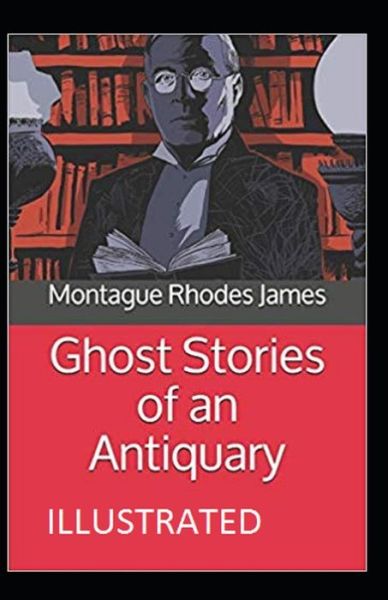 Cover for Montague Rhodes James · Ghost Stories of an Antiquary Illustrated (Paperback Book) (2021)