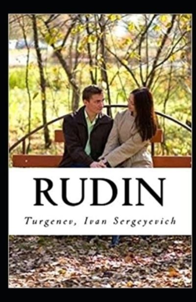 Rudin Annotated - Ivan Sergeyevich Turgenev - Books - Independently Published - 9798739675101 - April 17, 2021