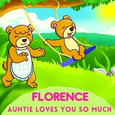 Cover for Sweetie Baby · Florence Auntie Loves You So Much: Aunt &amp; Niece Personalized Gift Book to Cherish for Years to Come (Paperback Book) (2021)