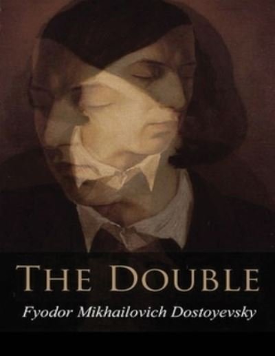 Cover for Fyodor Mikhailovich Dostoyevsky · The Double (Annotated) (Paperback Book) (2021)