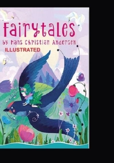 Fairy Tales of Hans Christian Andersen (ILLUSTRATED) - Hans Christian Andersen - Boeken - Independently Published - 9798743478101 - 24 april 2021