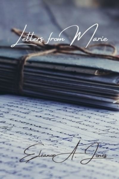 Cover for Eleanor A Jones · Letters from Marie (Pocketbok) (2021)