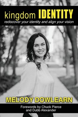 Cover for Melody Dowlearn · Kingdom Identity: Rediscover Your Identity and Align Your Vision (Paperback Book) (2022)