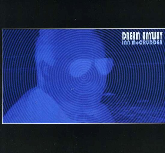 Cover for Ian Mccrudden · Dream Anyway (CD) (2010)