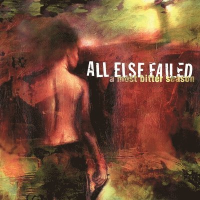 Cover for All Else Failed · A Most Bitter Season (LP) (2022)