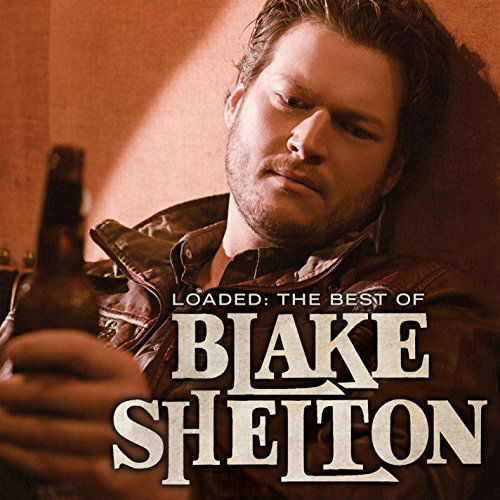 Loaded: the Best of Blake Shelton - Blake Shelton - Musiikki - WEA - 0093624928102 - perjantai 11. syyskuuta 2015