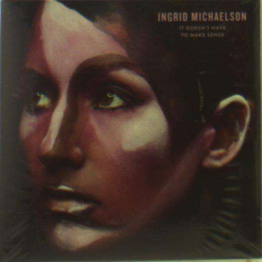 Cover for Michaelson Ingrid · It Doesnat Have to Make Sens (CD) (2016)