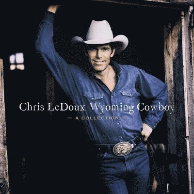 Cover for Chris Ledoux · Wyoming Cowboy: Greatest Hits (LP) (2021)