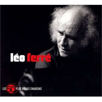 Ferre Leo · Les 50 Plus Belles Cha ( (CD) (2013)