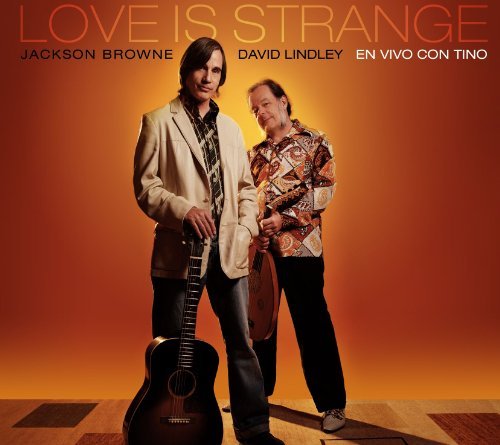Cover for Browne, Jackson &amp; David Lindley · Love Is Strange (CD) [Digipak] (2010)