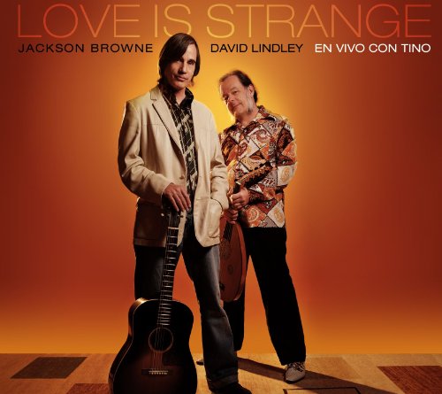 Love Is Strange - Browne, Jackson & David Lindley - Musiikki - ADA - 0696751511102 - torstai 20. toukokuuta 2010