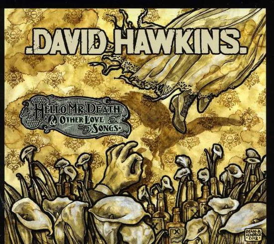 Hello Mr Death & Other Love Songs - David Hawkins - Musiikki - David Hawkins - 0700261357102 - perjantai 18. toukokuuta 2012