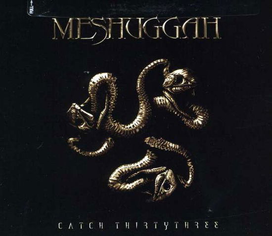 Catch Thirty Three - Meshuggah - Musik - METAL - 0727361320102 - 15. Oktober 2013