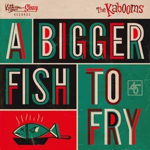 Cover for The Kabooms · A Bigger Fish To Fry/Yo No Se (LP) (2019)