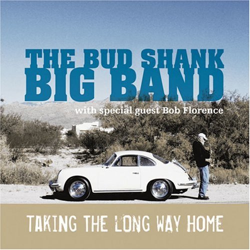 Taking the Love Way Home - Bud Shank Big Band - Musik - JAZZED MEDIA - 0783707328102 - 13 juni 2006