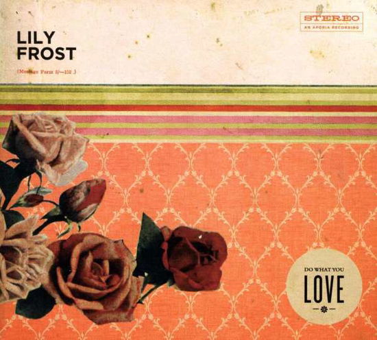 Do What You Love - Lily Frost - Muzyka - OUTSIDE/APORIA RECORDS INC. - 0829750004102 - 2 października 2012