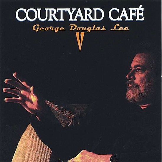 Cover for George Lee · Courtyard Cafe (CD) (2005)