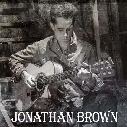 Jonathan Brown - Jonathan Brown - Music - CD Baby - 0884501968102 - August 31, 2013