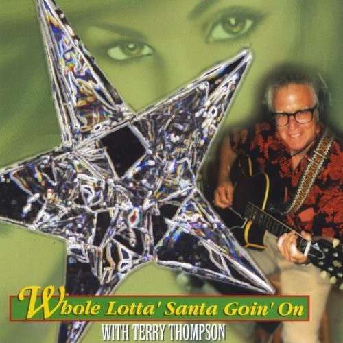 Cover for Terry Thompson · Whole Lotta Santa Goin on (CD) (2013)