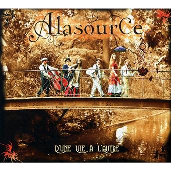 Cover for Alasource · D'une Vie A L'autre (CD) (2011)