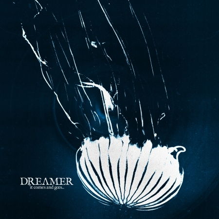 Cover for Dream on Dreamer · It Comes and Goes (CD) (2018)