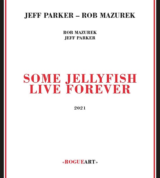 Some Jellyfish Live Forever - Jeff Parker - Musik - ROGUE ART - 3760131271102 - 14. Mai 2021