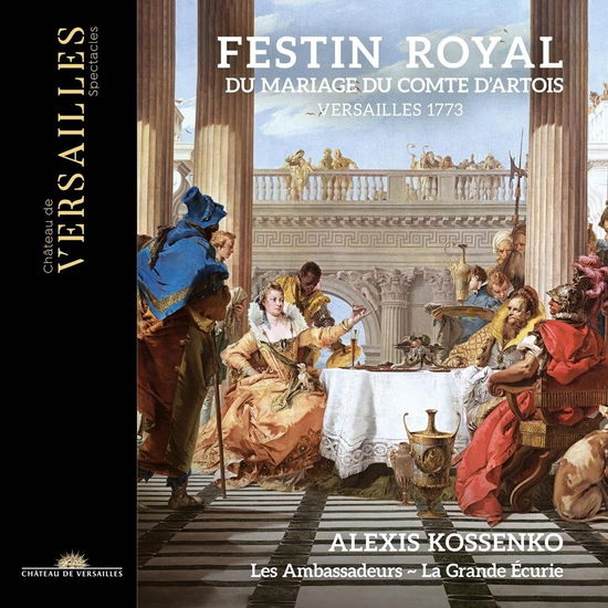 Cover for Kossenko, Alexis / Les Ambassadeurs / La Grande Ecurie · Festin Royal Du Mariage Du Comte D'artois (CD) (2023)