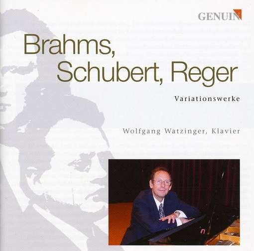 Cover for Brahms / Schubert / Reger / Wolfgang Watzinger · Variation Works (CD) (2004)