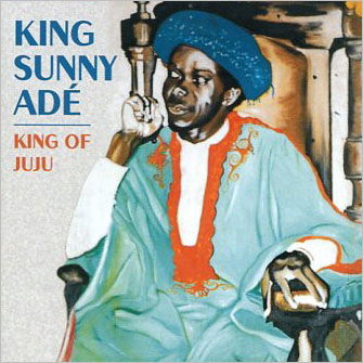 Cover for King Sunny Ade · King of Juju (CD) [Japan Import edition] (2019)