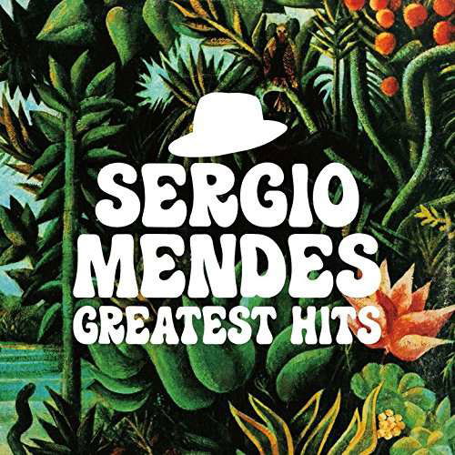 Greatest Hits - Sergio Mendes - Musik - UNIVERSAL - 4988031165102 - 12 augusti 2016