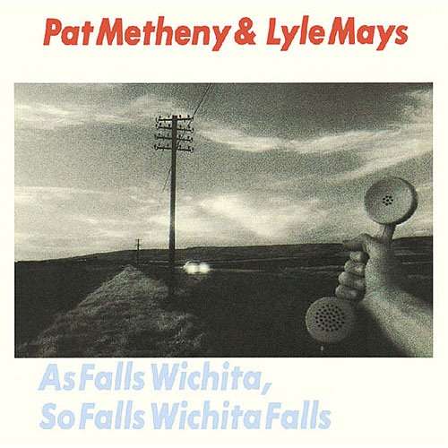 As Falls Wichita So Falls Wichita - Pat Metheny - Music - UNIVERSAL - 4988031178102 - November 4, 2016