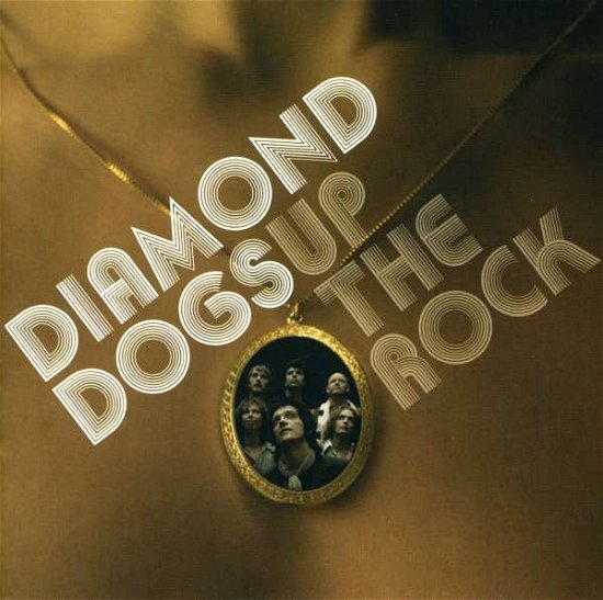 Cover for Diamond Dogs · Up The Rock (CD) (2006)