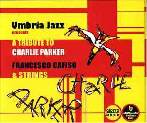 Cover for Cafiso, Francesco &amp; Strings · Tribute To Charlie Parker (CD) (2022)