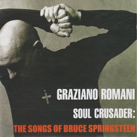 Cover for Graziano Romani · Soul Crusader: Songs From Bruce Springsteen (CD) (2015)