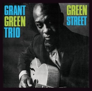 Cover for Grant Green · Green Street (CD) [Bonus Tracks edition] (2012)