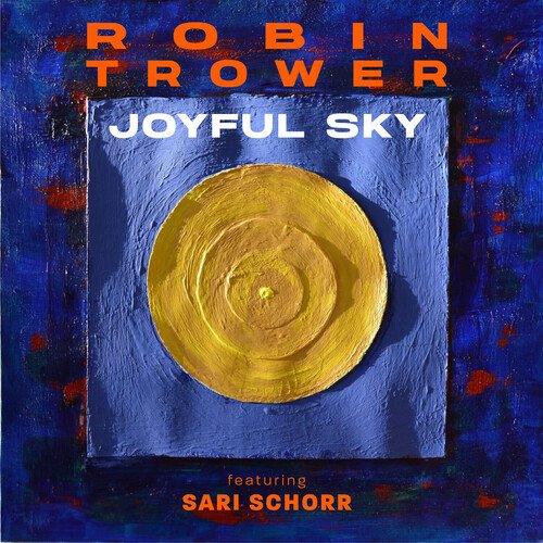 Robin Trower & Sari Schorr · Joyful Sky (CD) (2023)