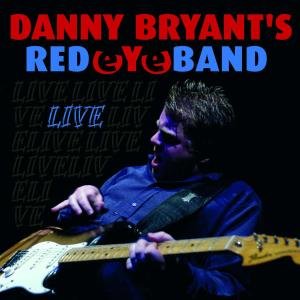 Cover for Danny -Red Eye.. Bryant · Live (CD) (2018)