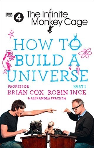 Cover for Brian Cox · How to Build a Universe: An Infinite Monkey Cage Adventure (Hardcover Book) (2018)