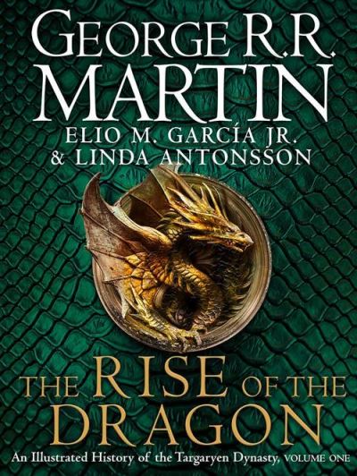 The Rise of the Dragon: An Illustrated History of the Targaryen Dynasty - George R.R. Martin - Books - HarperCollins Publishers - 9780008557102 - October 25, 2022