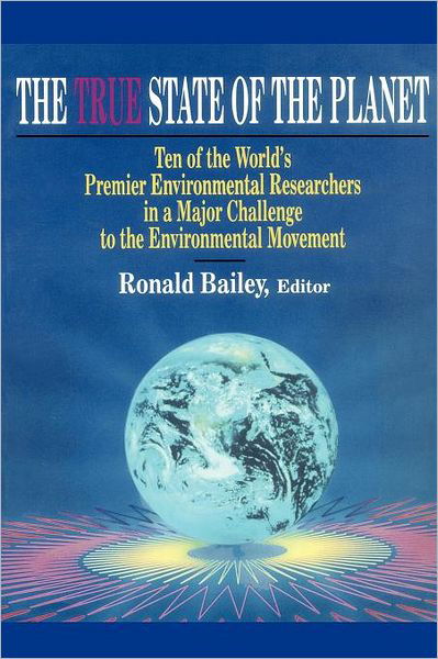 Cover for Ronald Bailey · True State of the Planet (Paperback Book) (1995)