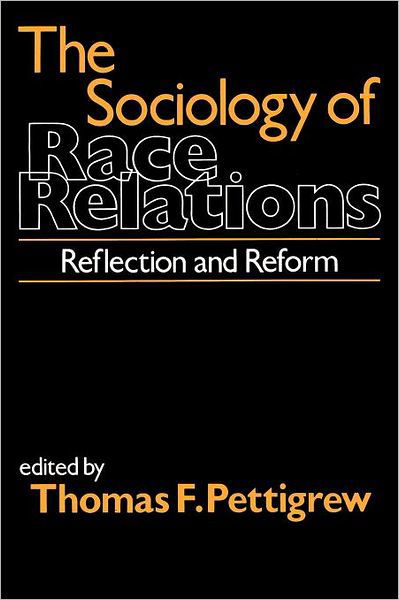 Cover for Thomas F Pettigrew · The Sociology of Race Relations: Reflection and Reform (Taschenbuch) (1980)