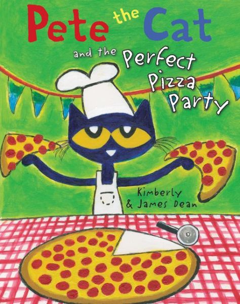 Cover for James Dean · Pete the Cat and the Perfect Pizza Party (Hardcover Book) (2019)