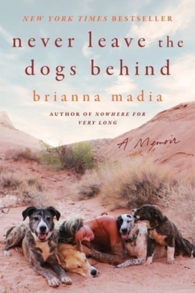 Never Leave the Dogs Behind: A Memoir - Brianna Madia - Books - HarperCollins Publishers Inc - 9780063316102 - May 22, 2025