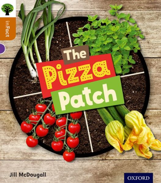 Oxford Reading Tree inFact: Level 8: The Pizza Patch - Oxford Reading Tree inFact - Jill McDougall - Bücher - Oxford University Press - 9780198308102 - 11. September 2014