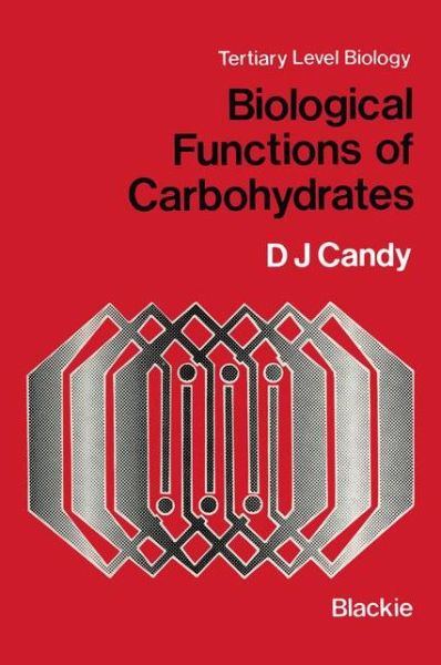 Cover for D.J. Candy · Biological Functions of Carbohydrates - Molecular and Cell Biology of Human Diseases Series (Hardcover Book) [1980 edition] (1980)