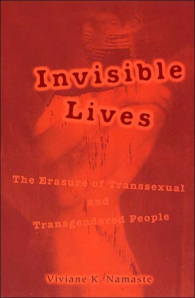 Cover for Viviane Namaste · Invisible Lives: The Erasure of Transsexual and Transgendered People (Paperback Book) [2nd edition] (2000)