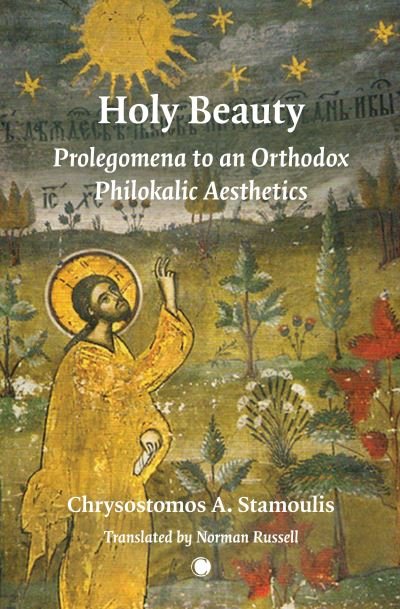Cover for Chrysostomos Stamoulis · Holy Beauty: Prolegomena to an Orthodox Philokalic Aesthetics (Pocketbok) (2023)